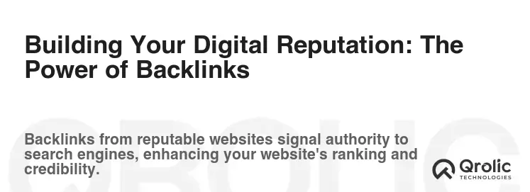 Building Your Digital Reputation: The Power of Backlinks Building Your Digital Reputation: The Power of Backlinks