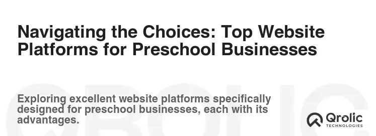 Navigating the Choices: Top Website Platforms for Preschool Businesses