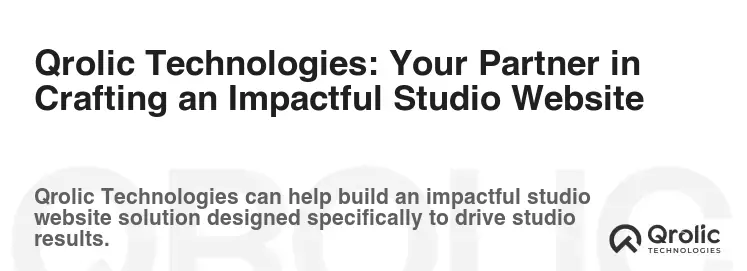 Qrolic Technologies: Your Partner in Crafting an Impactful Studio Website
