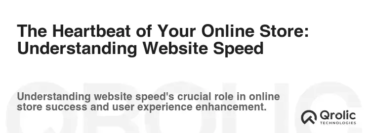 The Heartbeat of Your Online Store: Understanding Website Speed The Heartbeat of Your Online Store: Understanding Website Speed