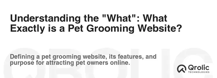 Understanding the "What": What Exactly is a Pet Grooming Website?