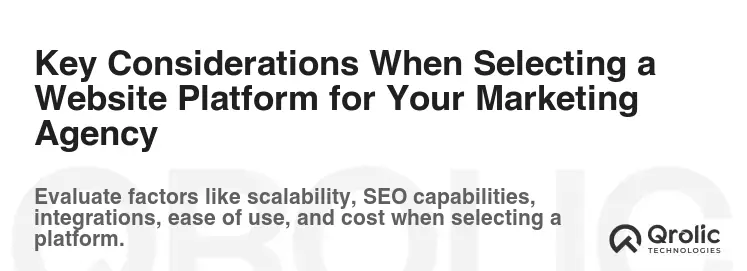 Key Considerations When Selecting a Website Platform for Your Marketing Agency