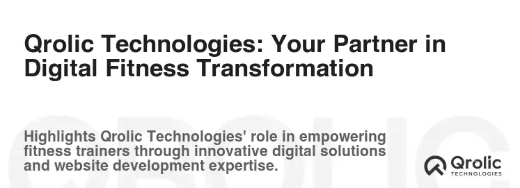 Qrolic Technologies: Your Partner in Digital Fitness Transformation
