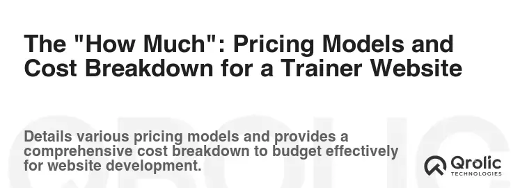 The "How Much": Pricing Models and Cost Breakdown for a Trainer Website