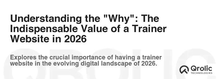Understanding the "Why": The Indispensable Value of a Trainer Website in 2026
