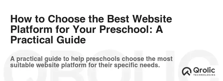 How to Choose the Best Website Platform for Your Preschool: A Practical Guide How to Choose the Best Website Platform for Your Preschool: A Practical Guide