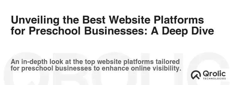 Unveiling the Best Website Platforms for Preschool Businesses: A Deep Dive Unveiling the Best Website Platforms for Preschool Businesses: A Deep Dive