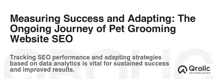 Measuring Success and Adapting: The Ongoing Journey of Pet Grooming Website SEO