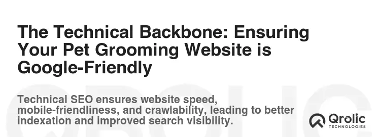 The Technical Backbone: Ensuring Your Pet Grooming Website is Google-Friendly