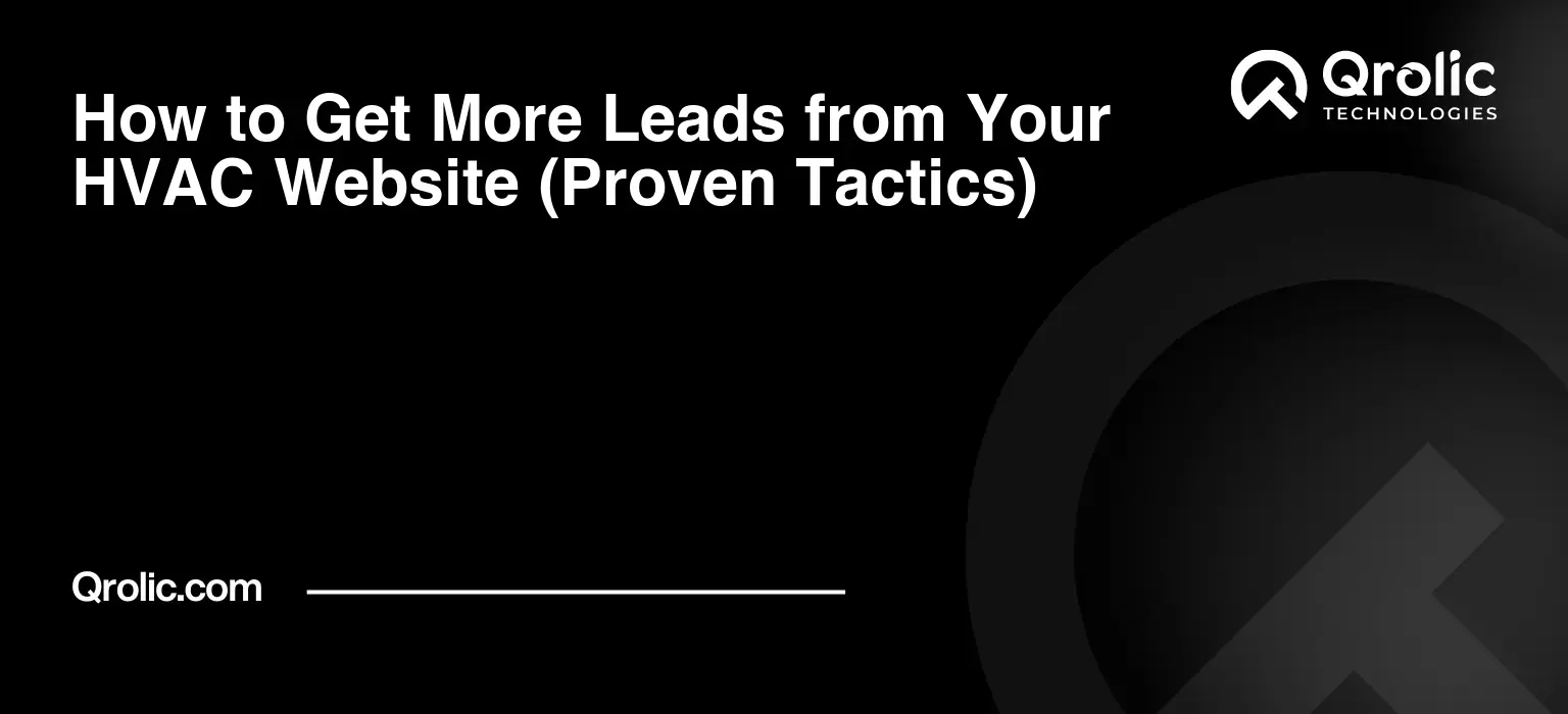How to Get More Leads from Your HVAC Website (Proven Tactics) How to Get More Leads from Your HVAC Website (Proven Tactics)