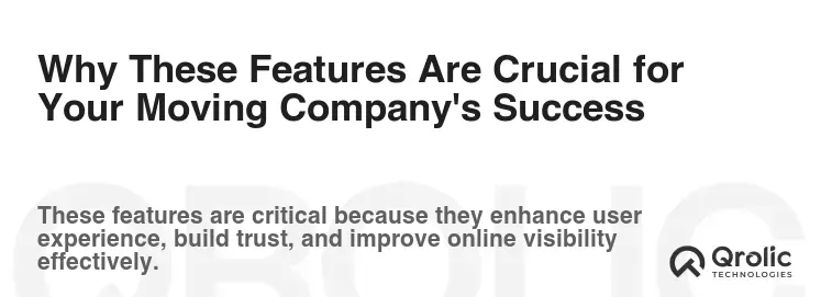 Why These Features Are Crucial for Your Moving Company's Success Why These Features Are Crucial for Your Moving Company's Success