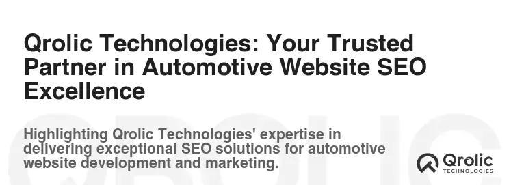 Qrolic Technologies: Your Trusted Partner in Automotive Website SEO Excellence