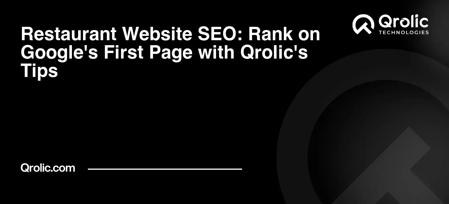 Restaurant Website SEO: Rank on Google’s First Page with Qrolic’s Tips