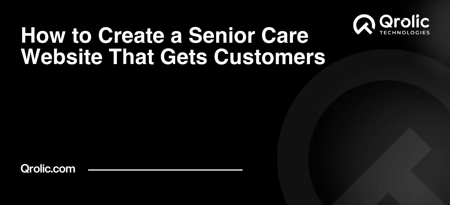 How to Create a Senior Care Website That Gets Customers How to Create a Senior Care Website That Gets Customers