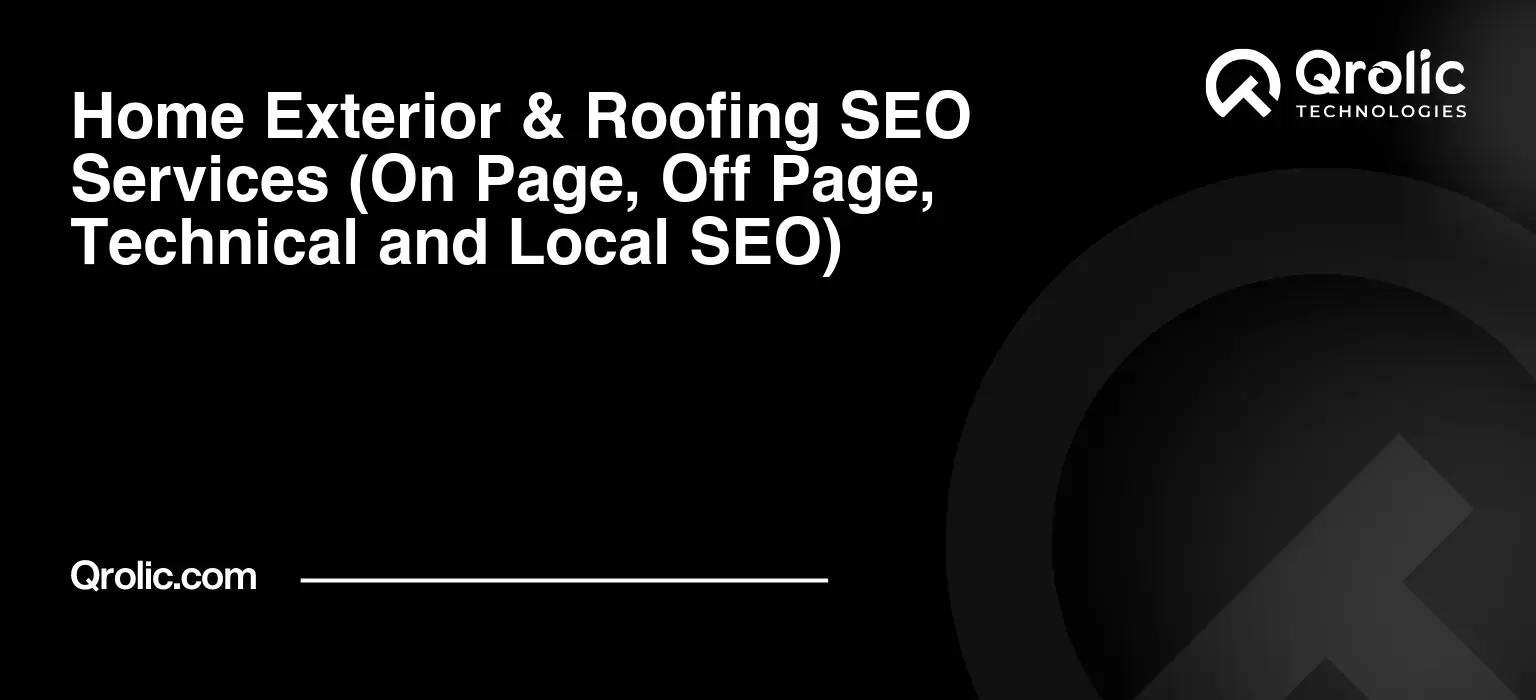 Home Exterior & Roofing SEO Services (On Page, Off Page, Technical and Local SEO) Home-Exterior-amp-Roofing-SEO-Services-On-Page-Off-Page-Technical-and-Local-SEO-Featured-Image
