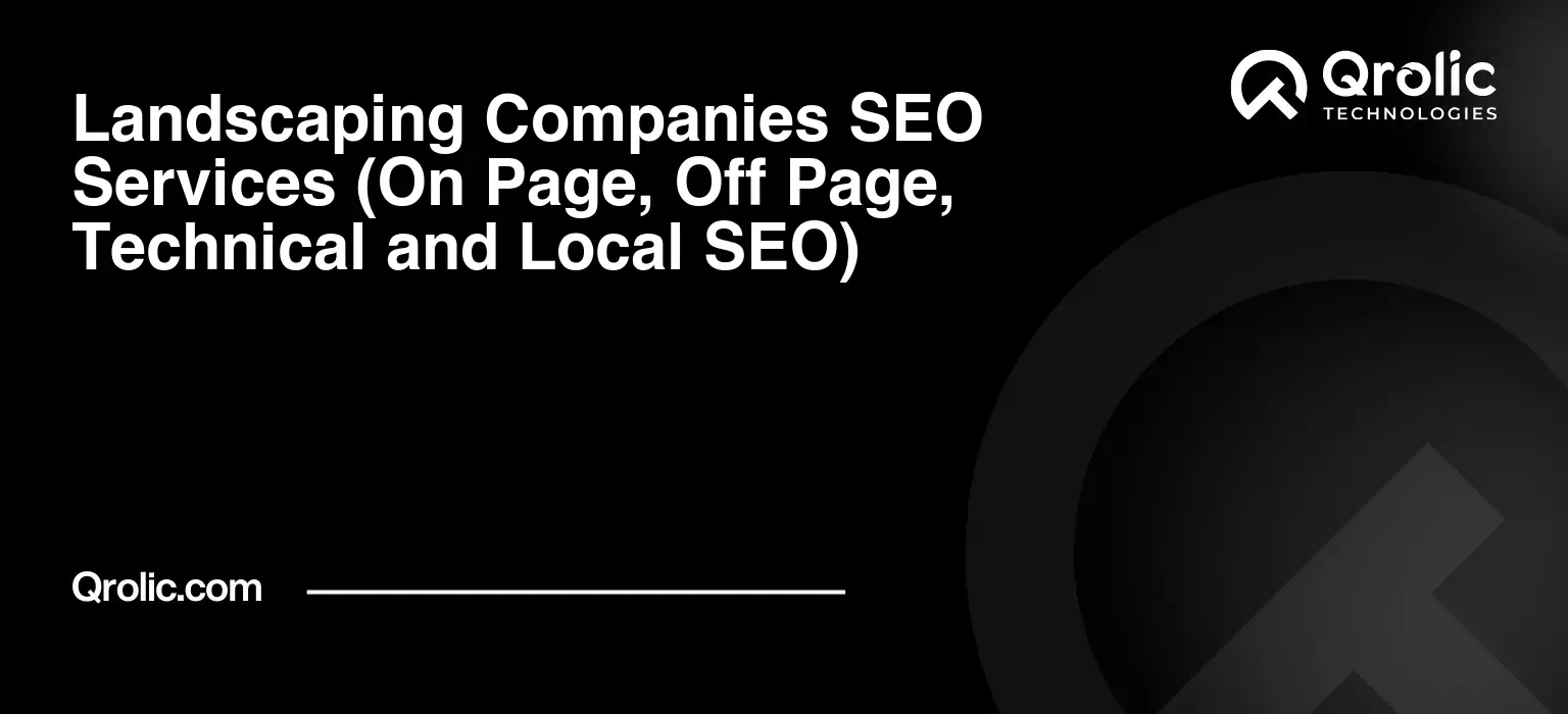 Landscaping Companies SEO Services (On Page, Off Page, Technical and Local SEO) Landscaping-Companies-SEO-Services-On-Page-Off-Page-Technical-and-Local-SEO-Featured-Image