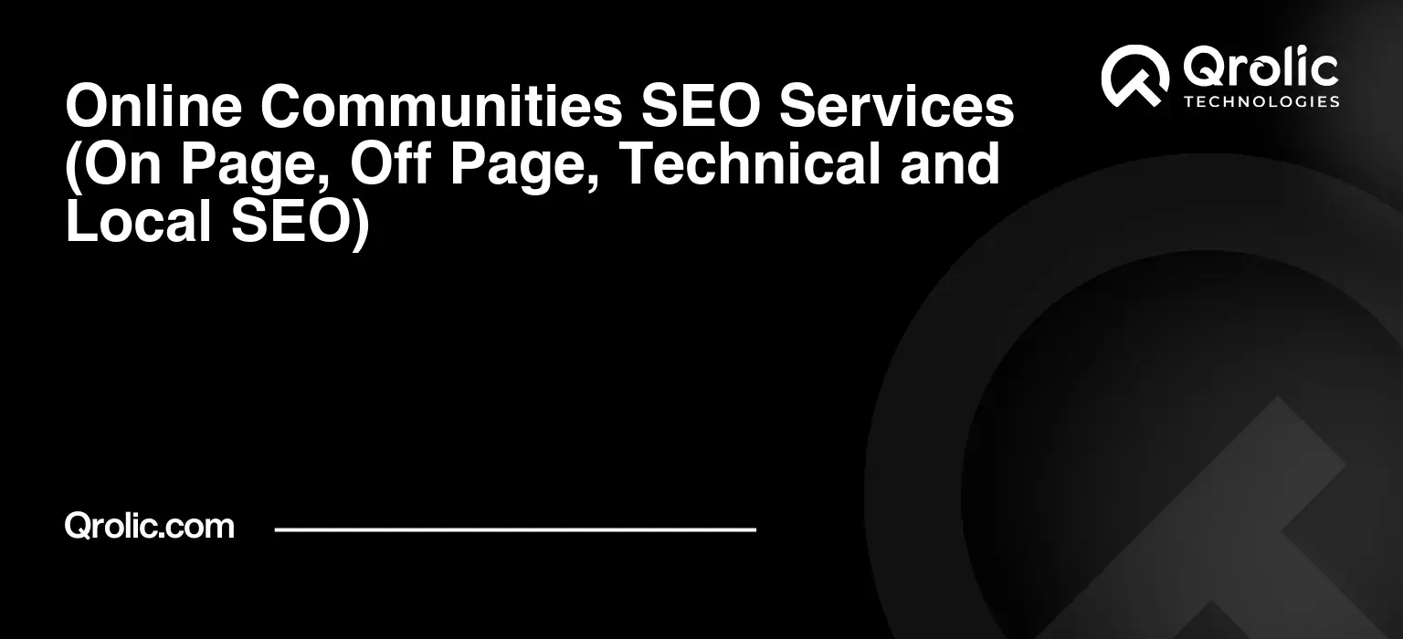 Online Communities SEO Services (On Page, Off Page, Technical and Local SEO) Online-Communities-SEO-Services-On-Page-Off-Page-Technical-and-Local-SEO-Featured-Image