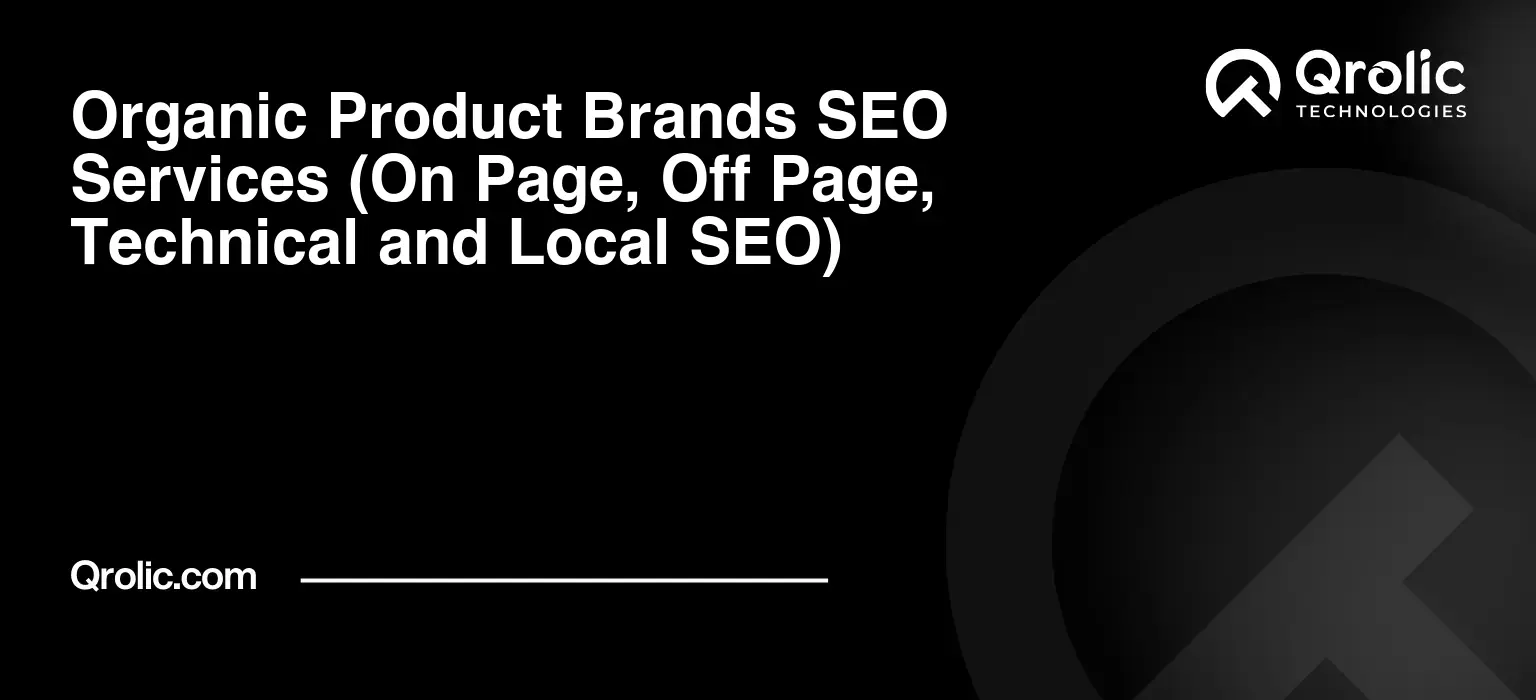 Organic Product Brands SEO Services (On Page, Off Page, Technical and Local SEO) Organic-Product-Brands-SEO-Services-On-Page-Off-Page-Technical-and-Local-SEO-Featured-Image