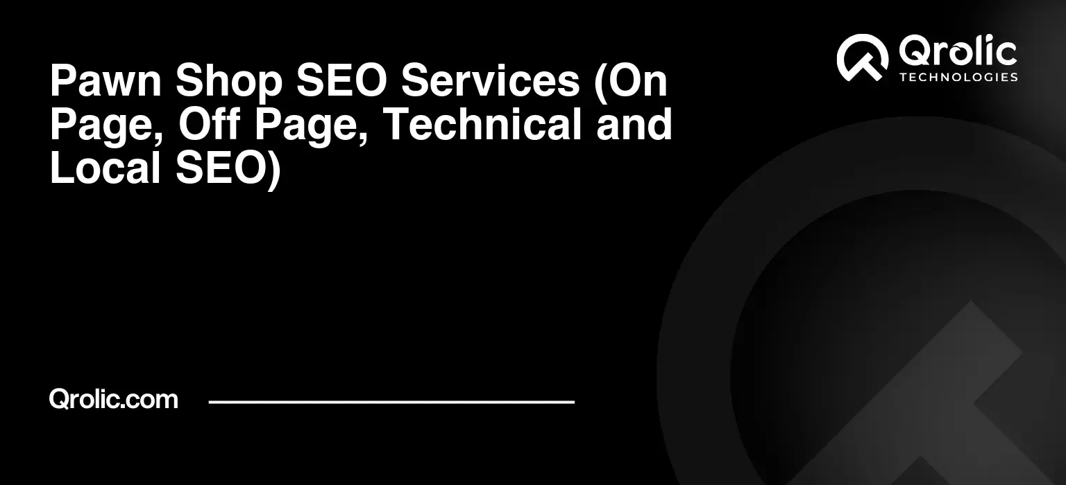 Get Your Pawn Shop Found by Local Sellers and Buyers Pawn-Shop-SEO-Services-On-Page-Off-Page-Technical-and-Local-SEO-Featured-Image