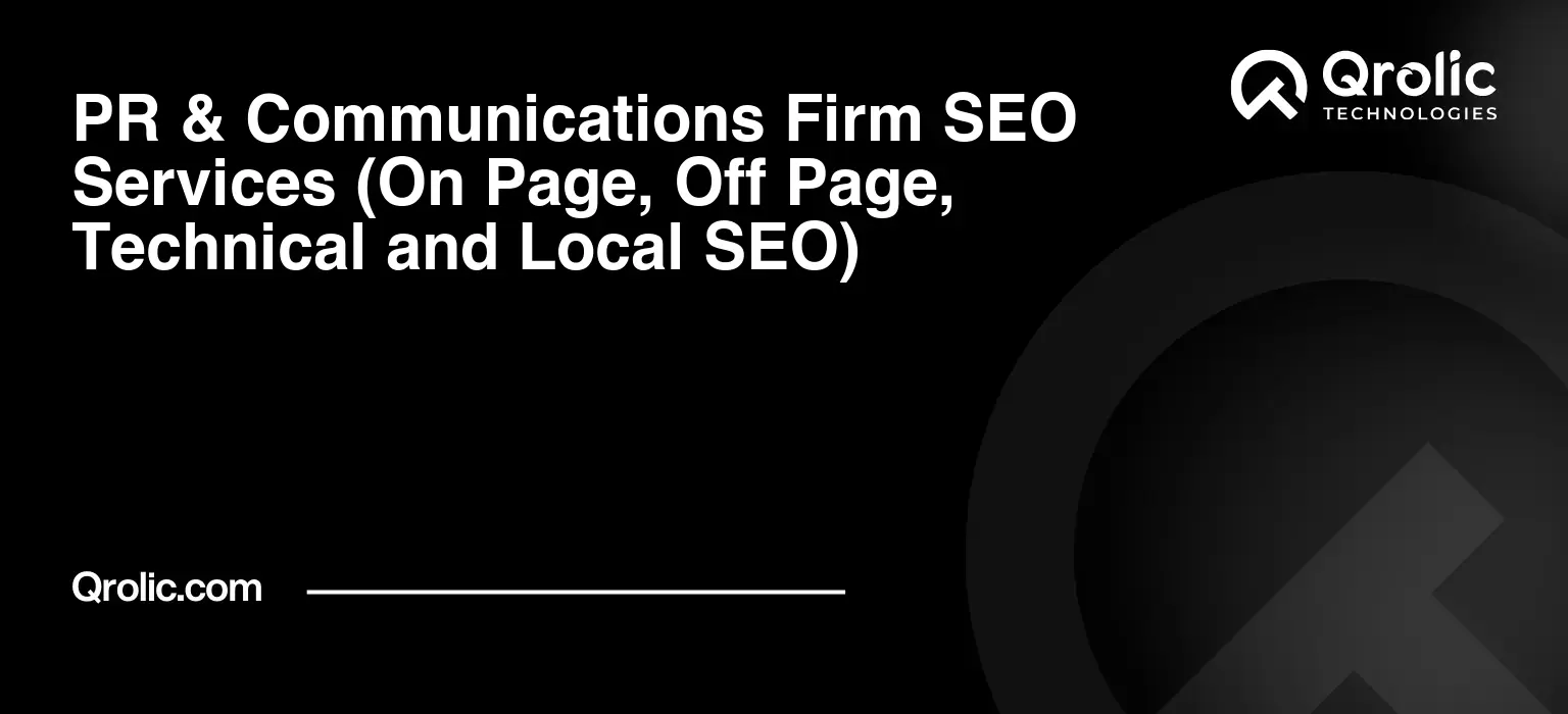 PR & Communications Firm SEO Services (On Page, Off Page, Technical and Local SEO) PR-amp-Communications-Firm-SEO-Services-On-Page-Off-Page-Technical-and-Local-SEO-Featured-Image