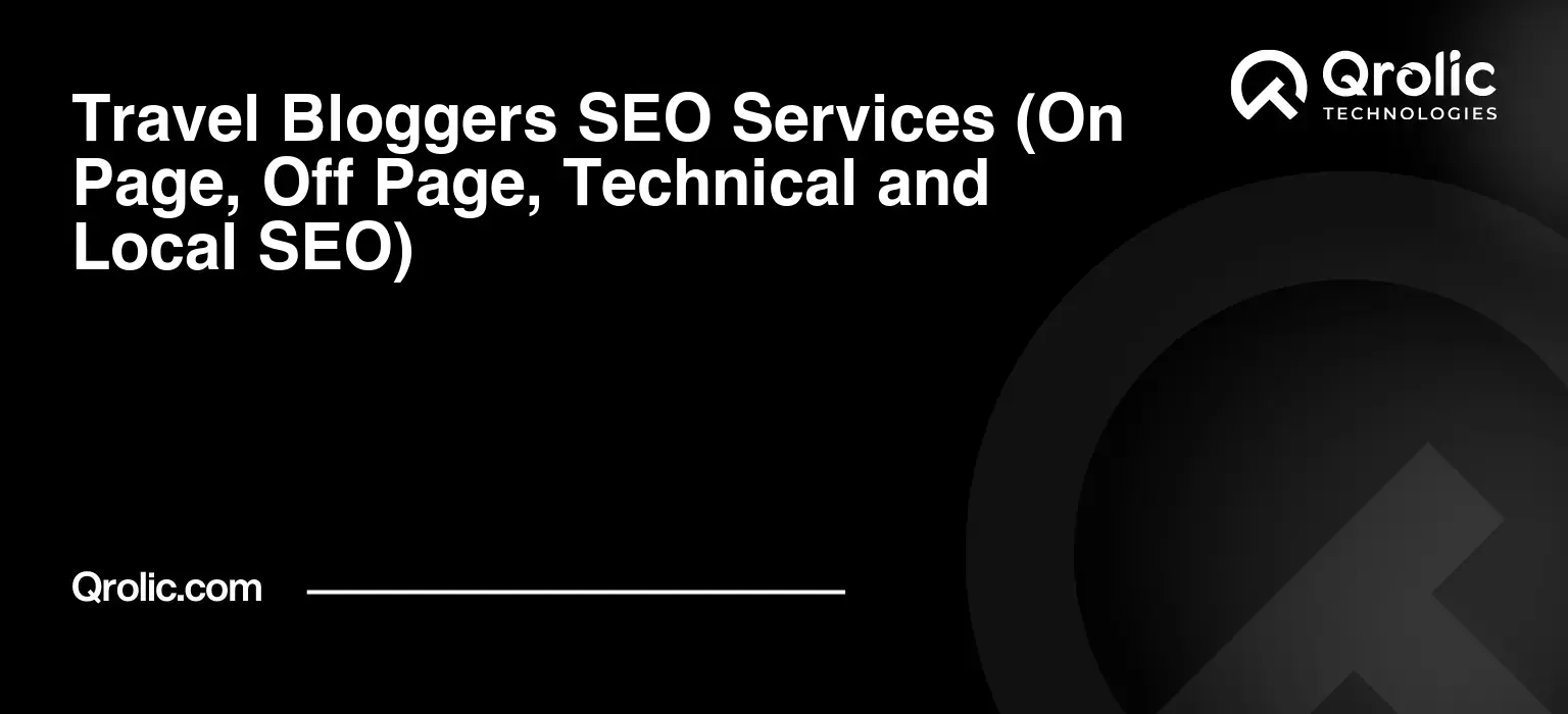 Travel-Bloggers-SEO-Services-On-Page-Off-Page-Technical-and-Local-SEO-Featured-Image