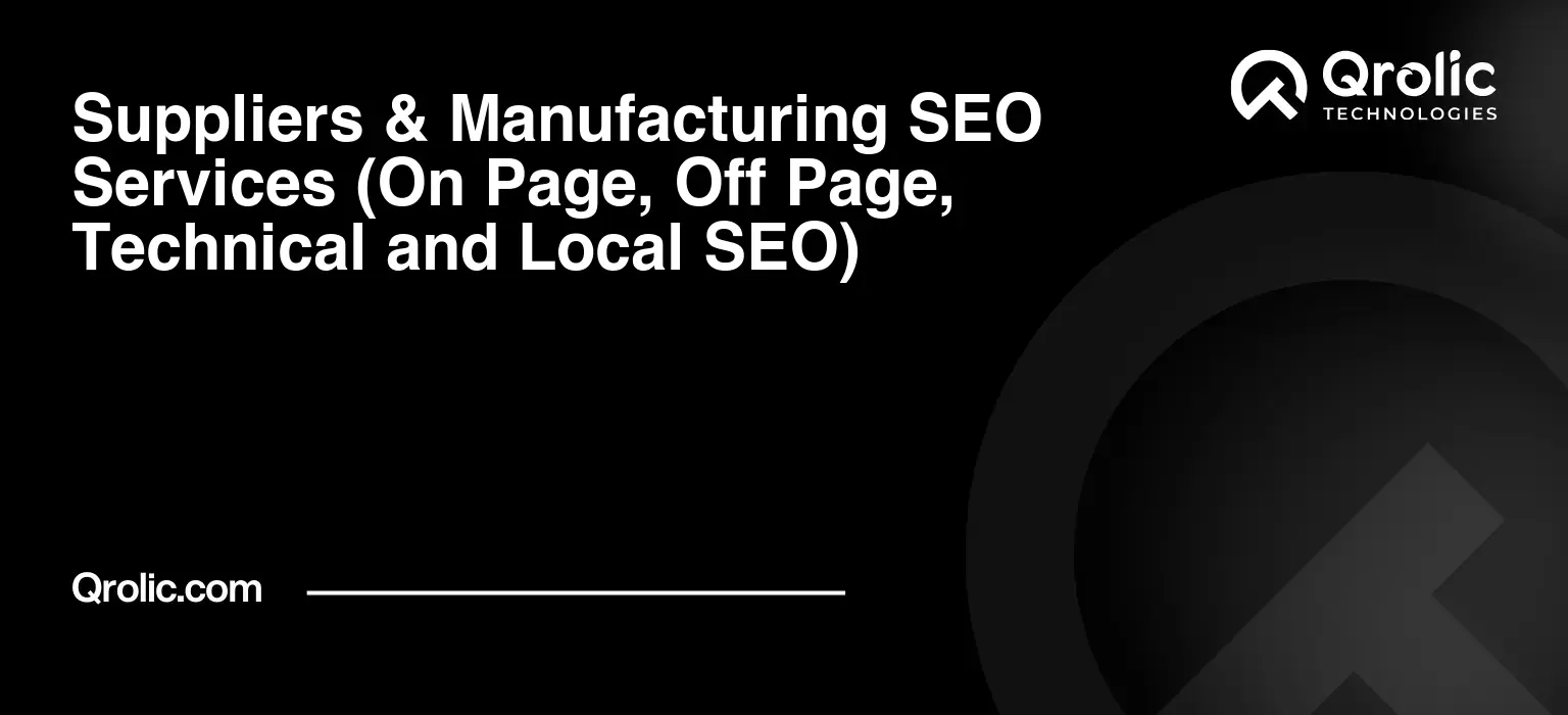 Suppliers & Manufacturing SEO Services (On Page, Off Page, Technical and Local SEO) Suppliers-amp-Manufacturing-SEO-Services-On-Page-Off-Page-Technical-and-Local-SEO-Featured-Image