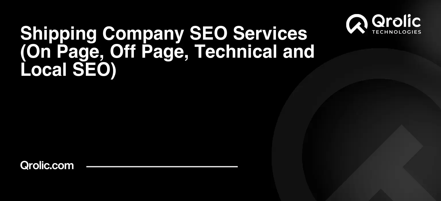 Shipping-Company-SEO-Services-On-Page-Off-Page-Technical-and-Local-SEO-Featured-Image