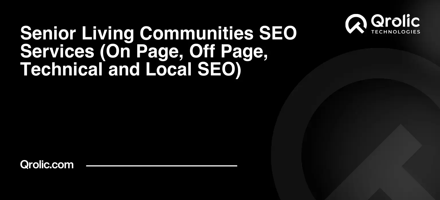 Senior Living Communities SEO Services (On Page, Off Page, Technical and Local SEO) Senior-Living-Communities-SEO-Services-On-Page-Off-Page-Technical-and-Local-SEO-Featured-Image