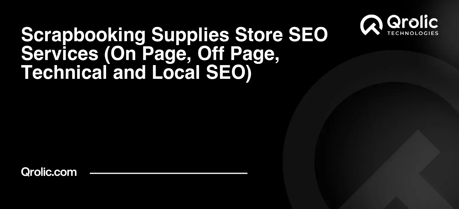 Scrapbooking-Supplies-Store-SEO-Services-On-Page-Off-Page-Technical-and-Local-SEO-Featured-Image