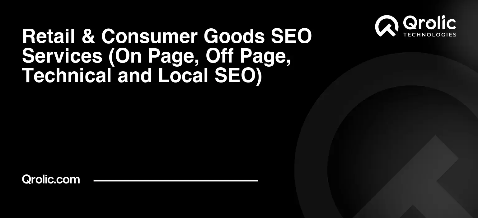 Retail-amp-Consumer-Goods-SEO-Services-On-Page-Off-Page-Technical-and-Local-SEO-Featured-Image