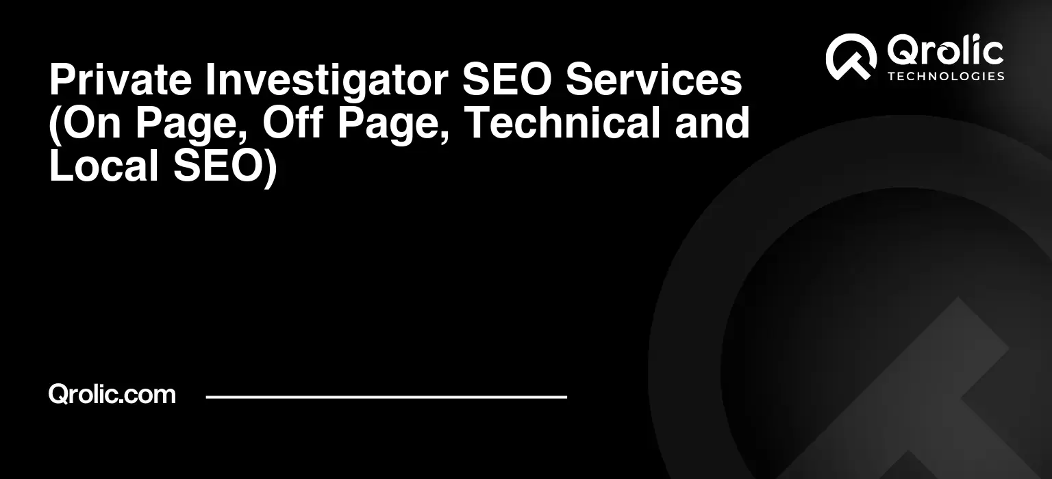 Private-Investigator-SEO-Services-On-Page-Off-Page-Technical-and-Local-SEO-Featured-Image