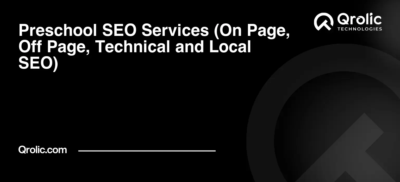 Preschool-SEO-Services-On-Page-Off-Page-Technical-and-Local-SEO-Featured-Image