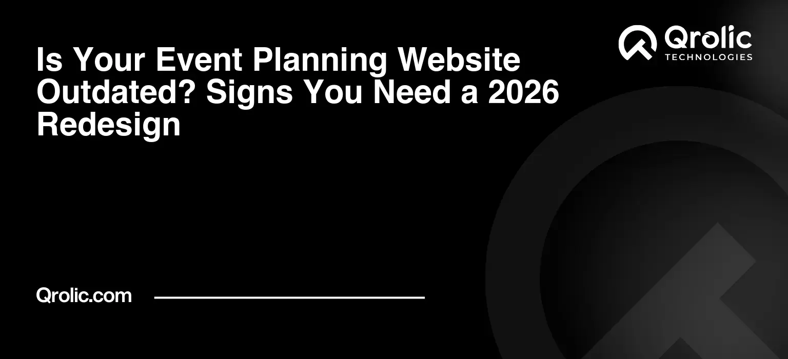 Is Your Event Planning Website Outdated? Signs You Need a 2026 Redesign Is Your Event Planning Website Outdated? Signs You Need a 2026 Redesign