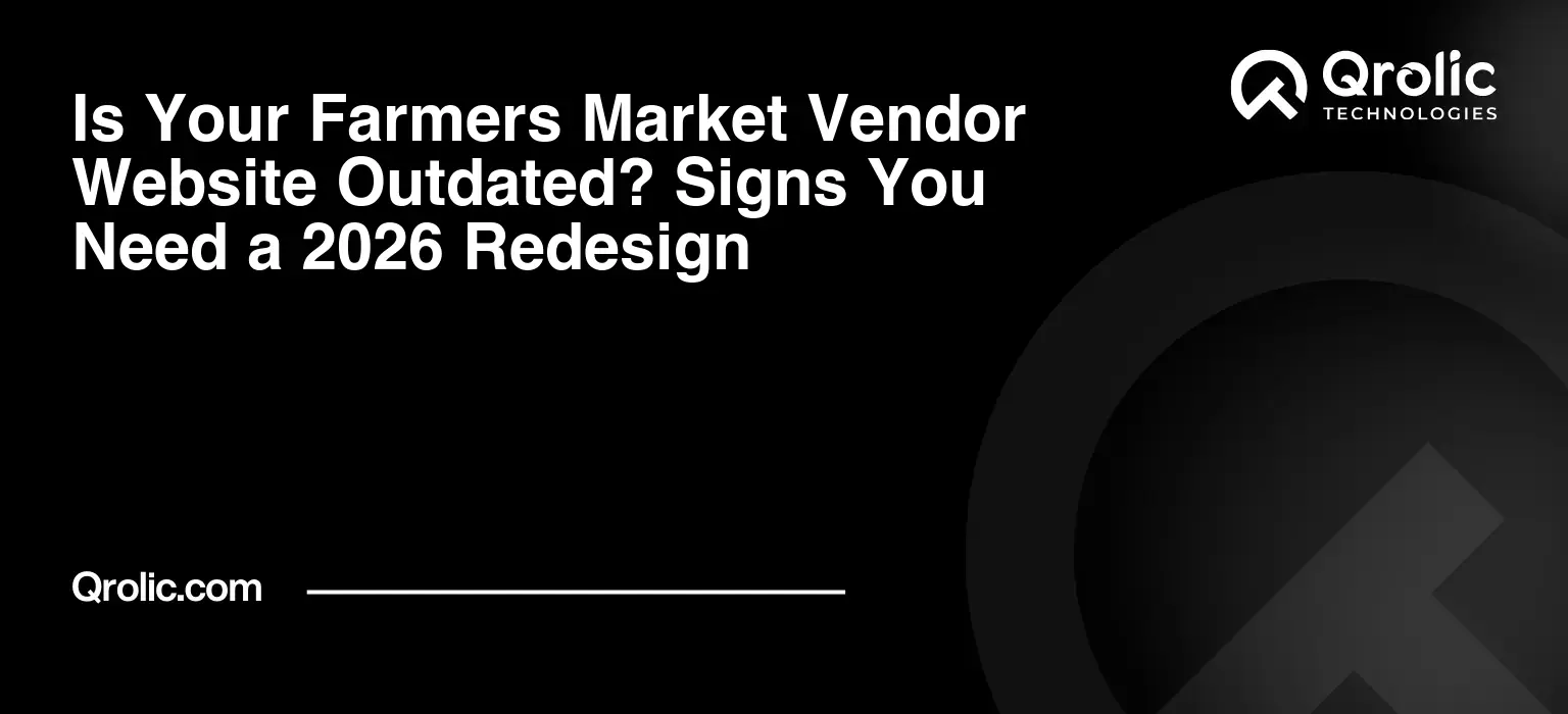 Is Your Farmers Market Vendor Website Outdated? Signs You Need a 2026 Redesign Is Your Farmers Market Vendor Website Outdated? Signs You Need a 2026 Redesign