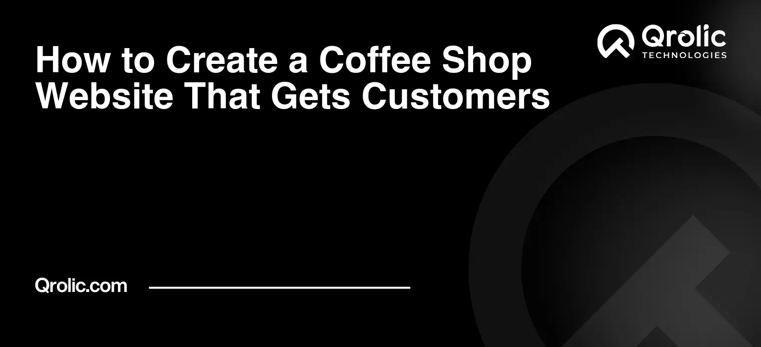 How to Create a Coffee Shop Website That Gets Customers How to Create a Coffee Shop Website That Gets Customers