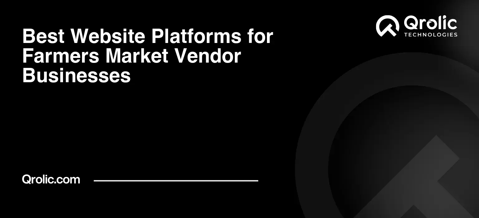 Best Website Platforms for Farmers Market Vendor Businesses