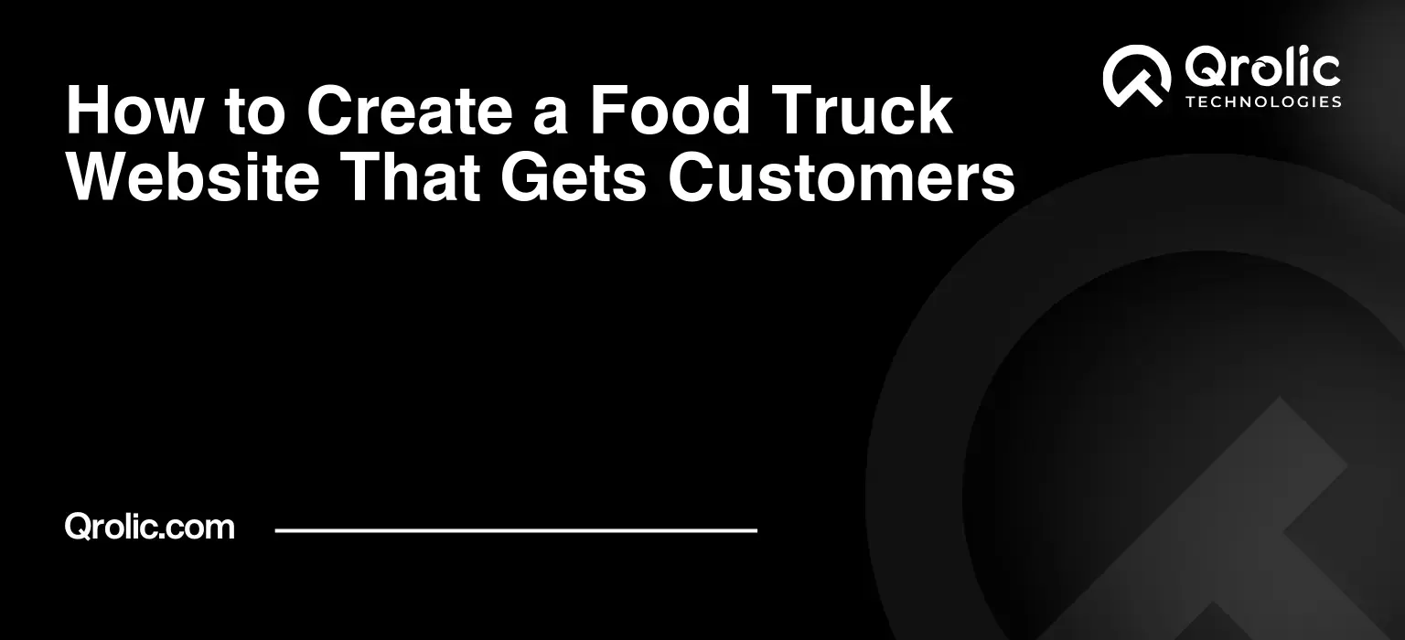 How to Create a Food Truck Website That Gets Customers How to Create a Food Truck Website That Gets Customers