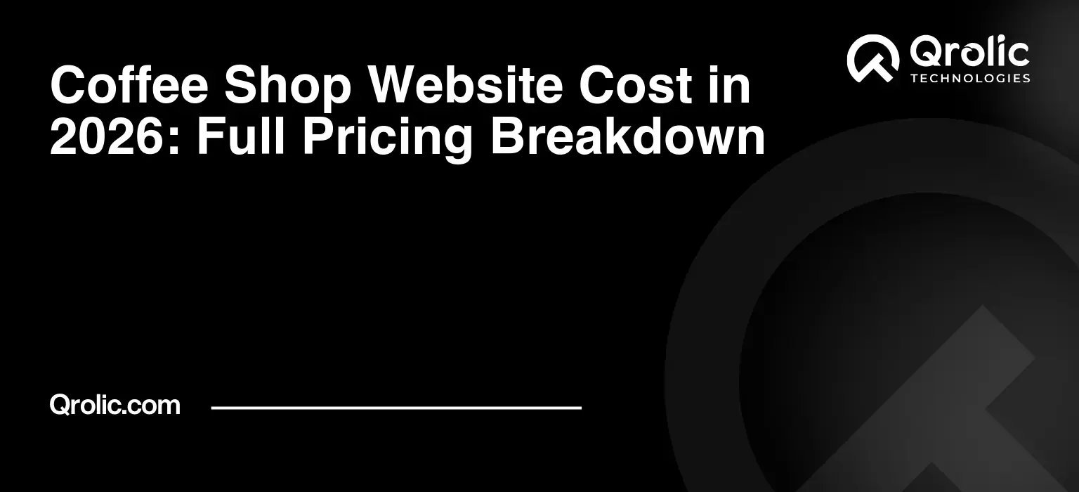 Coffee Shop Website Cost in 2026: Full Pricing Breakdown