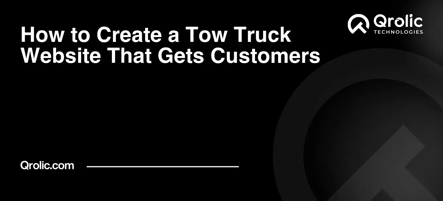 How to Create a Tow Truck Website That Gets Customers