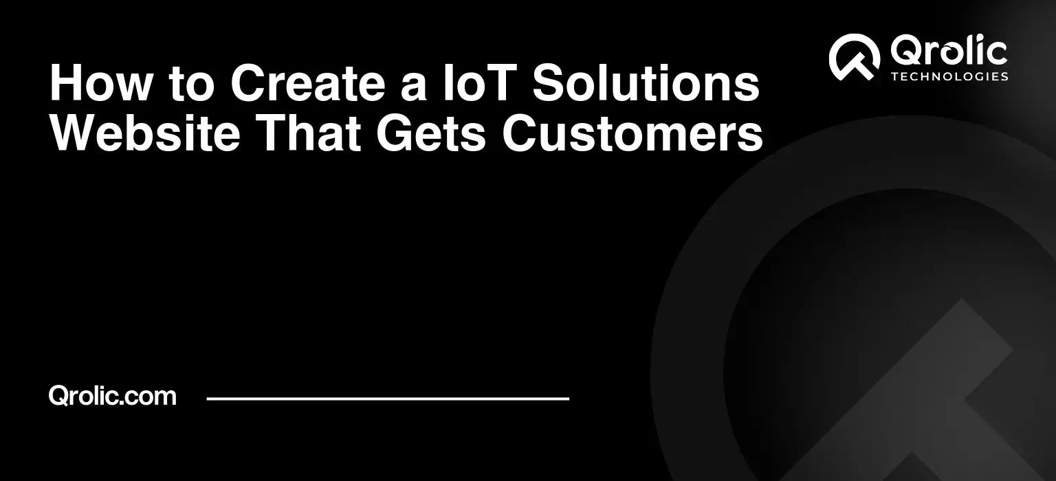 How to Create a IoT Solutions Website That Gets Customers How to Create a IoT Solutions Website That Gets Customers