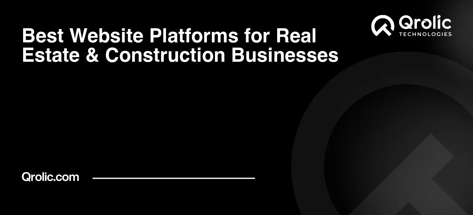Best Website Platforms for Real Estate & Construction Businesses