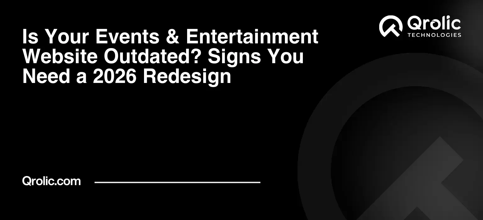 Is Your Events & Entertainment Website Outdated? Signs You Need a 2026 Redesign Is Your Events & Entertainment Website Outdated? Signs You Need a 2026 Redesign
