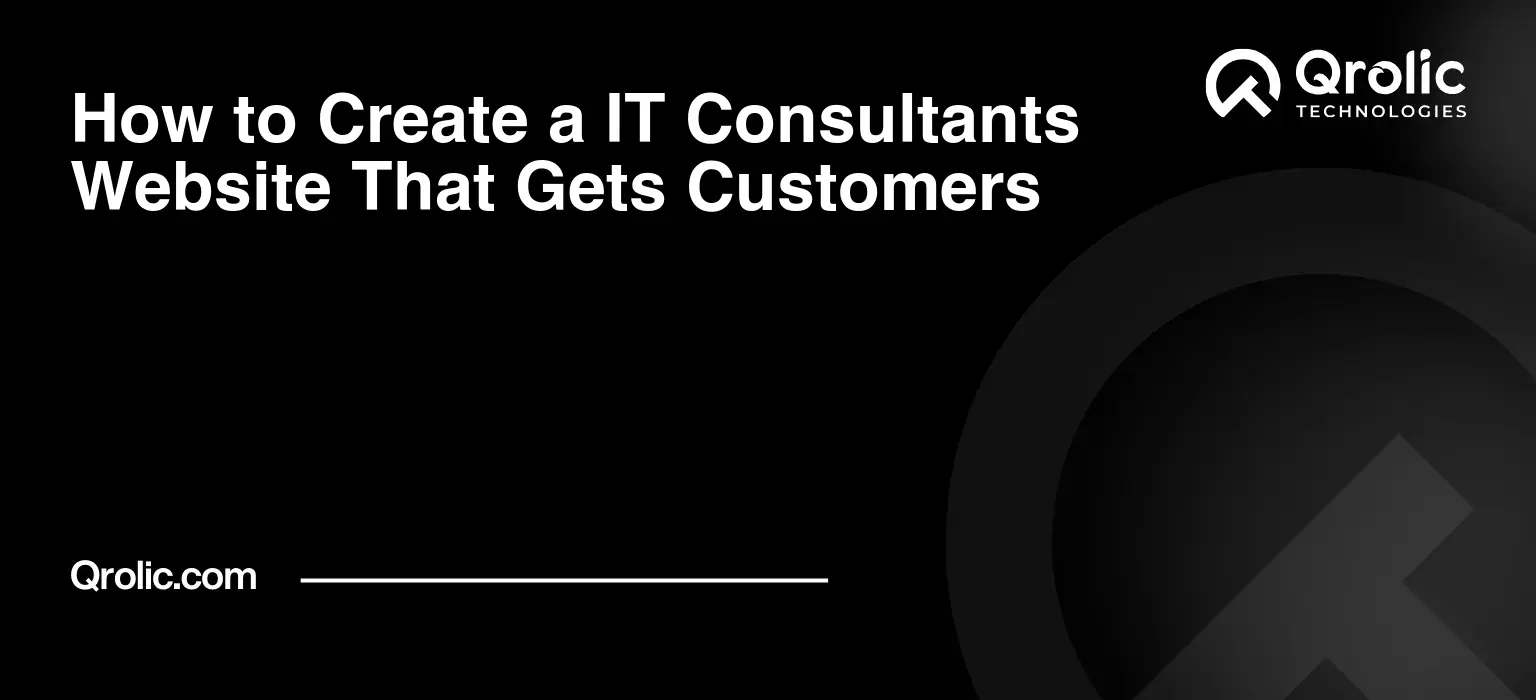 How to Create a IT Consultants Website That Gets Customers How to Create a IT Consultants Website That Gets Customers
