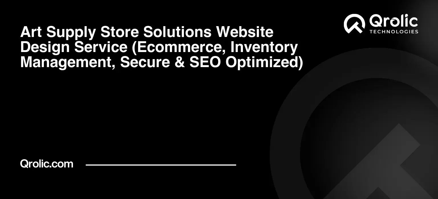 Art-Supply-Store-Solutions-Website-Design-Service-Ecommerce-Inventory-Management-Secure-amp-SEO-Optimized-Featured-Image