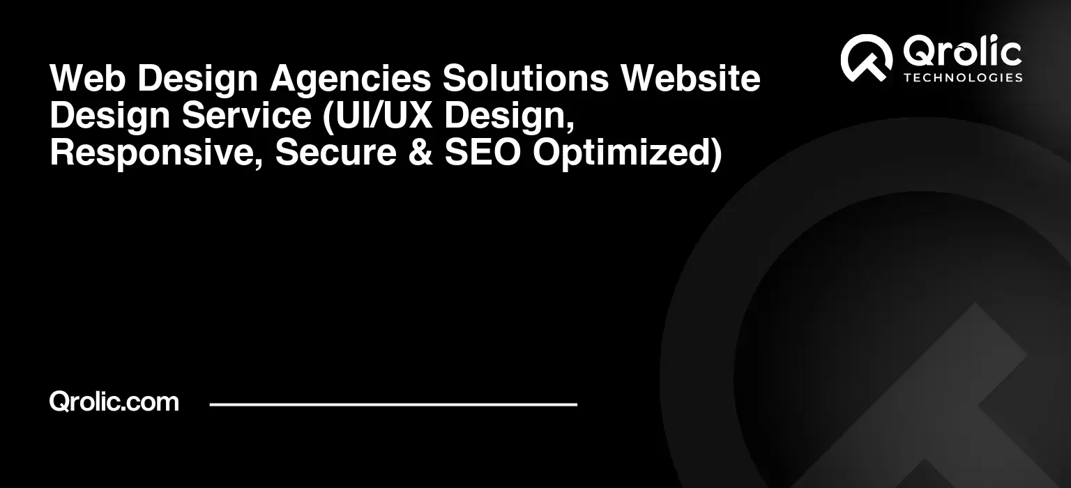 Web-Design-Agencies-Solutions-Website-Design-Service-UIUX-Design-Responsive-Secure-amp-SEO-Optimized-Featured-Image