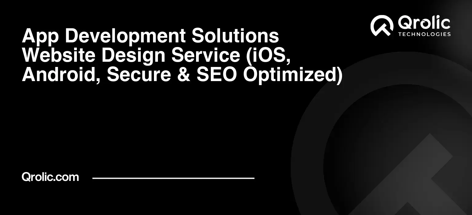 App-Development-Solutions-Website-Design-Service-iOS-Android-Secure-amp-SEO-Optimized-Featured-Image