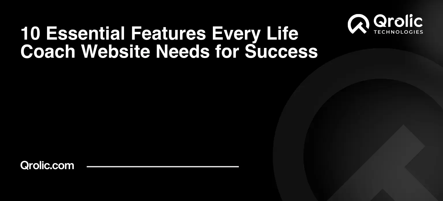 10 Essential Features Every Life Coach Website Needs for Success 10 Essential Features Every Life Coach Website Needs for Success