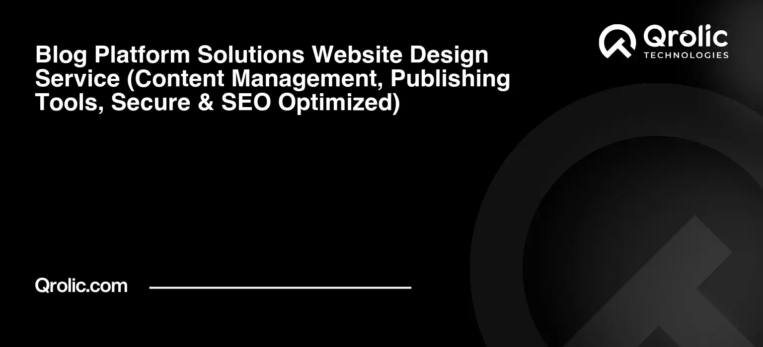 Blog-Platform-Solutions-Website-Design-Service-Content-Management-Publishing-Tools-Secure-amp-SEO-Optimized-Featured-Image