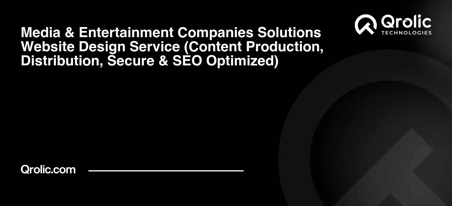 Media-amp-Entertainment-Companies-Solutions-Website-Design-Service-Content-Production-Distribution-Secure-amp-SEO-Optimized-Featured-Image
