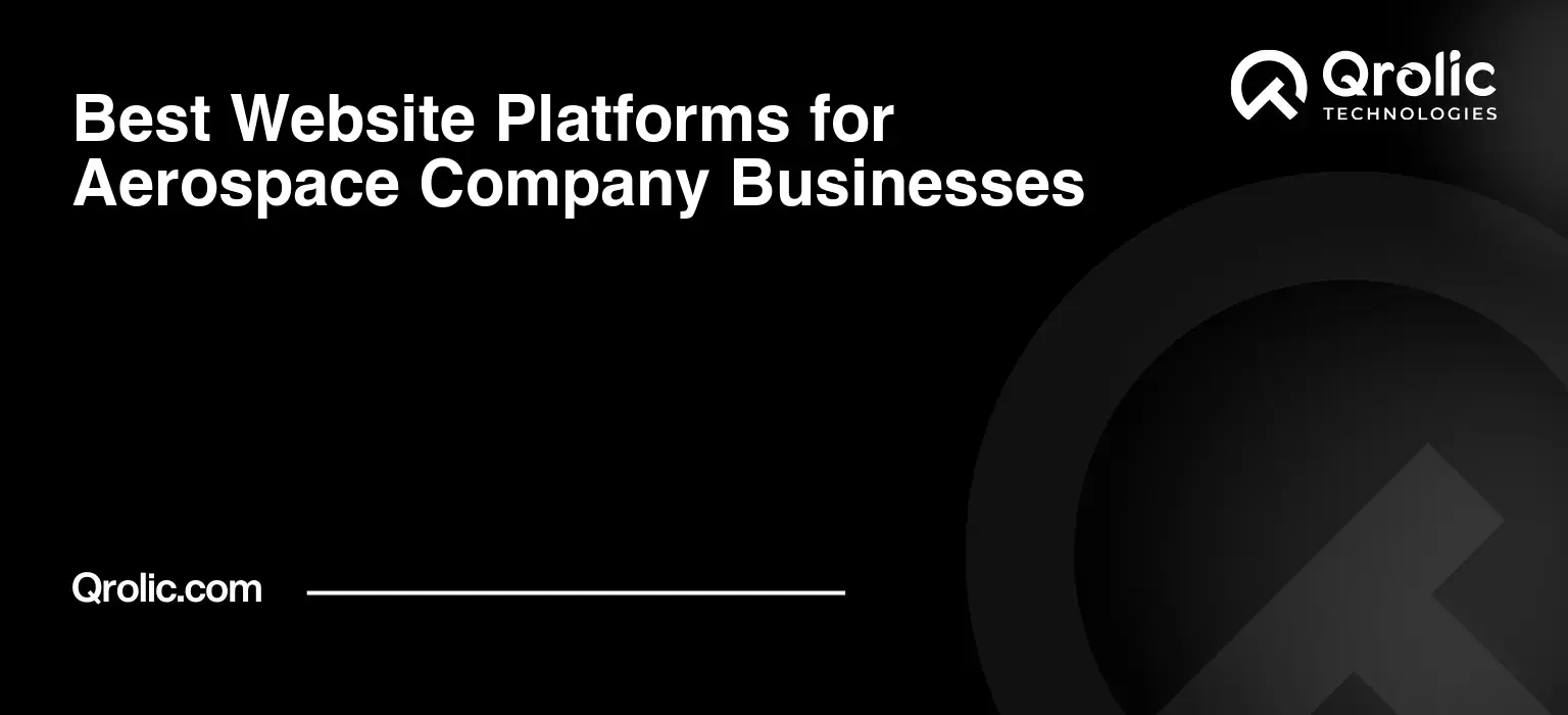 Best Website Platforms for Aerospace Company Businesses